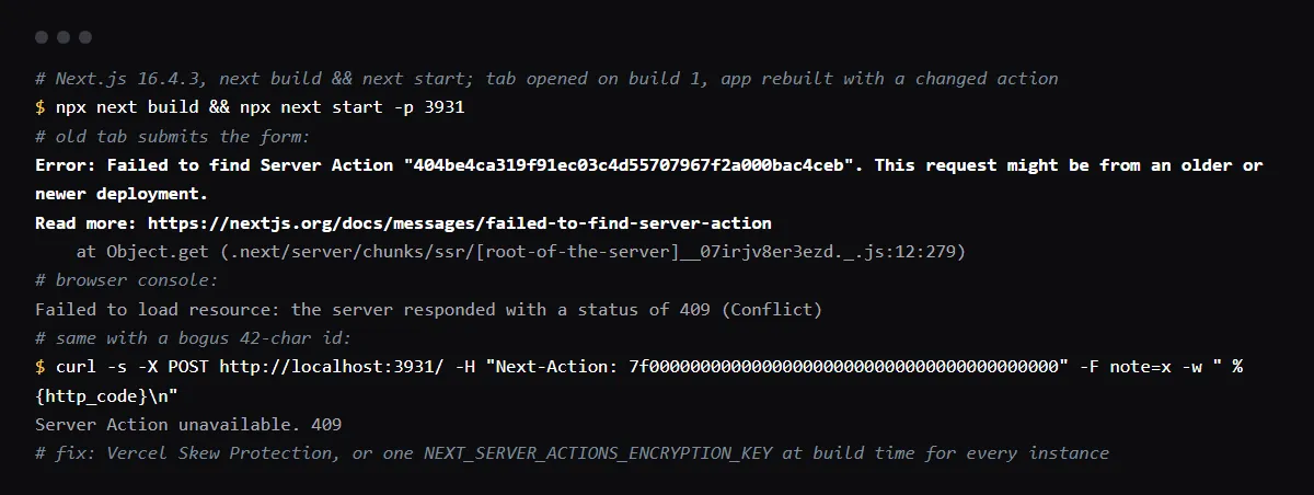 Next.js 16.4.3: a tab opened on one build submits a form after a rebuild, the server logs Failed to find Server Action with the old ID and answers 409 Server Action unavailable.