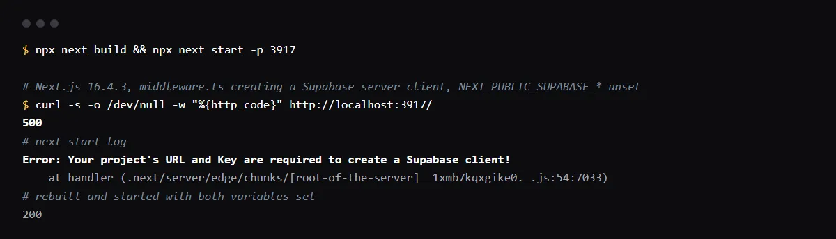 next start on Next.js 16.4.3 with a Supabase middleware and no Supabase variables: every request returns 500 and the log shows the URL and Key are required error; with both variables set it returns 200.